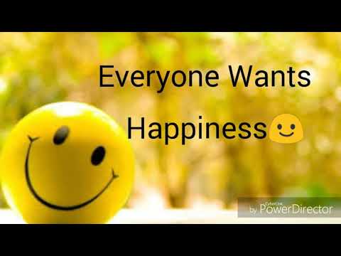 Everyone wants Happiness // status // Samia Sabrina 😄😄😄