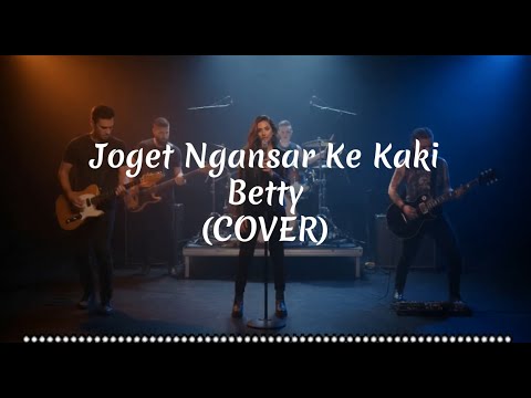 Joget Ngansar Ke Kaki - Betty I VERSI COVER BARU I ROCK