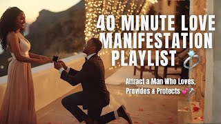 The Love Manifestation Playlist Every Woman Needs | Manifest a Man Who Loves, Provides & Protects💍