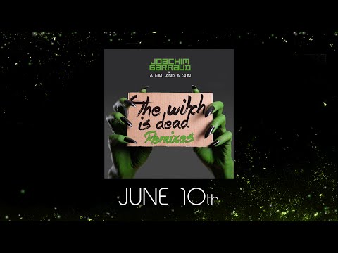 Joachim Garraud & A Girl and A Gun - The Witch Is Dead (Bundle Remixes Teaser)