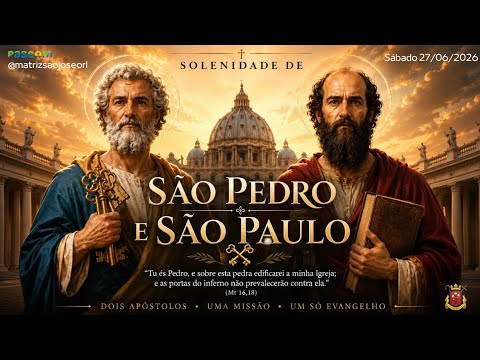 SOLENIDADE DE SÃO PEDRO E SÃO PAULO