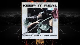 TriccStarr ft. Yung Jiggy - Keep It Real [Prod. By Laudiano, Bankroll Dani] [New 2019]