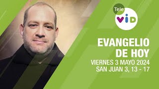 El evangelio de hoy Viernes 3 Mayo de 2024 📖 #LectioDivina #TeleVID