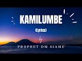 Kamilumbe Lyrics By Prophet DM Siame