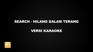 Download lagu (KARAOKE) SEARCH - HILANG DALAM TERANG (Versi Original) mp3