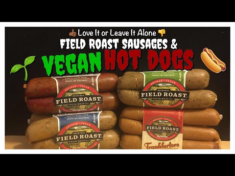 👍 Love It or Leave It Alone 👎: Field Roast Sausages...