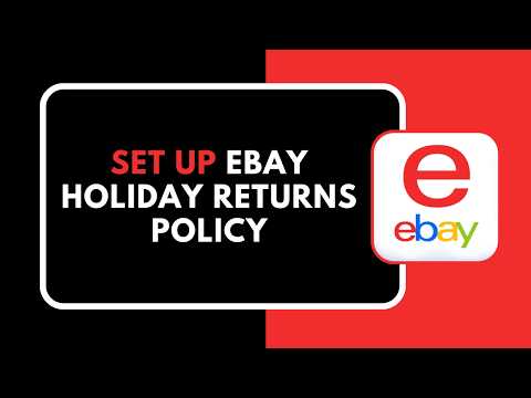 How to Set Up eBay Holiday Returns Policy