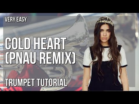 How to play Cold Heart (PNAU Remix) by Elton John and Dua Lipa on Trumpet (Tutorial)