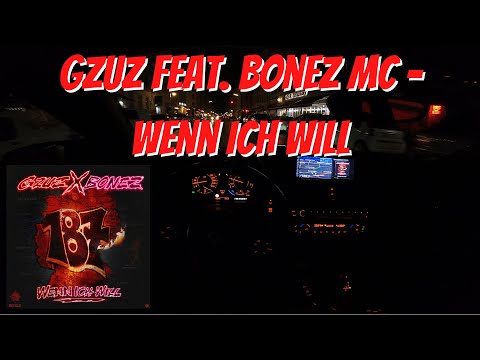 Let's Drive: Gzuz feat. Bonez MC - Wenn ich will