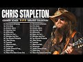 Chris Stapleton Greatest Hit 2023 Best Songs Of Chris Stapleton Chris Stapleton Playlist 2023