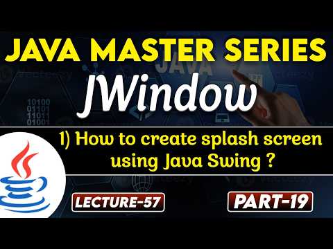 #57 JWindow in JAVA | How to Create Splash Screen Using Java Swing? | Java Tutorial