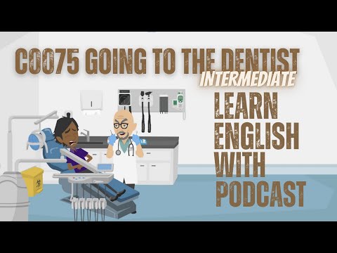 English Conversation at the Dentist | Vocabulary and Phrases Explained | EnglishPod