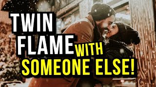 My Twin Flame Is With Someone Else!