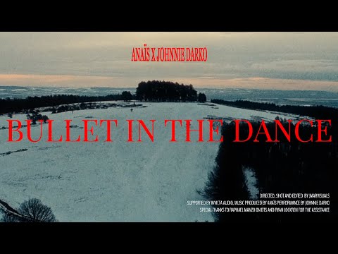 Anaïs & Johnnie Darko - Bullet In The Dance (Official Music Video)