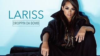 LARISS - Droppin da Bomb (OFFICIAL VIDEO CLIP)