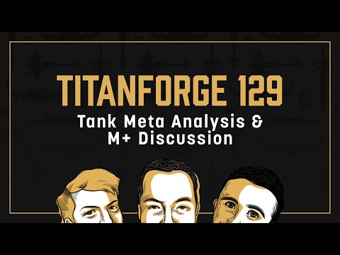 Titanforge Podcast 129 - M+ Check-In and Tanking this Season