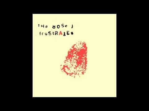 The Rose Frustrates - Say it just the same