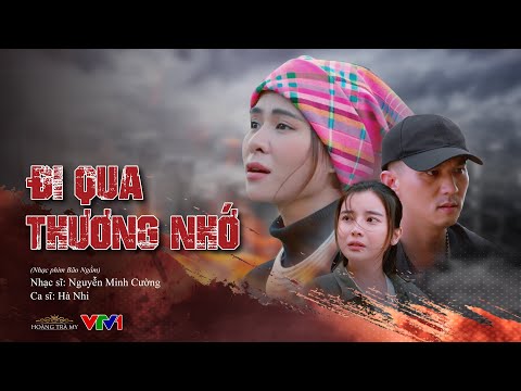 ĐI QUA THƯƠNG NHỚ - HÀ NHI | OST CẢNH SÁT HÌNH SỰ "BÃO NGẦM"