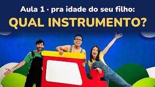 O instrumento certo pra idade do seu filho, antes de gastar um real | Aula 1
