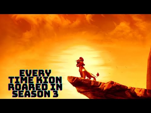 The Lion Guard Every Time Kion Roared In The Lion Guard In Season 3