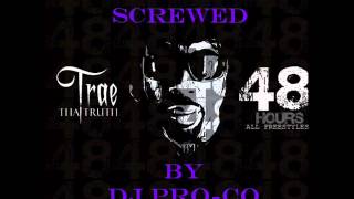Trae Tha Truth- Here To See Today [Chopped & Screwed]