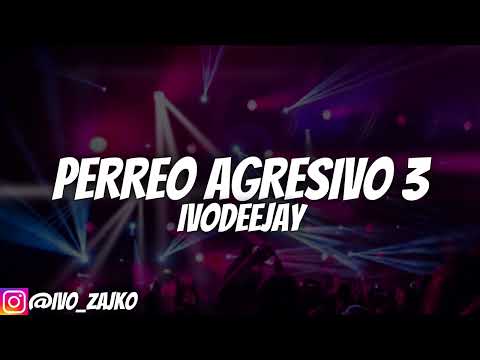 💥💥PERREO AGRESIVO 3💥💥- IvoDeejay