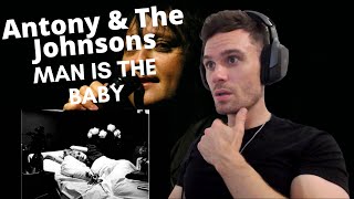 Reacting to Antony &amp; The Johnsons - Man Is The Baby