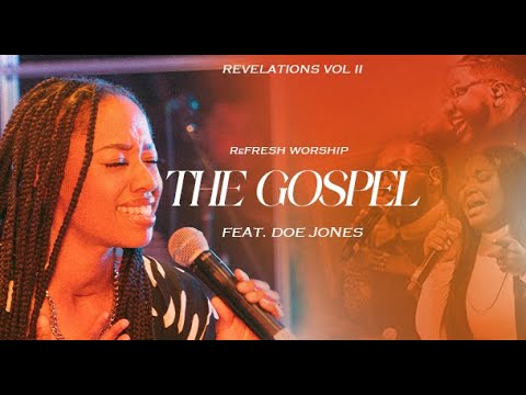 The Gospel (Feat. DOE) | Refraine | ReFRESH Worship
