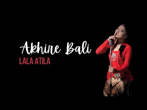 Akhire Bali - Lala Atila (Official Music Video)