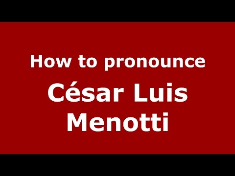 How to pronounce César Luis Menotti (Spanish/Argentina) - PronounceNames.com