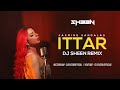 Ittar Dj Sheen Remix Jasmine Sandlas BPraak Jaani Arvindr Khaira Latest Dj Remix 2023
