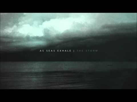 As Seas Exhale - The Storm