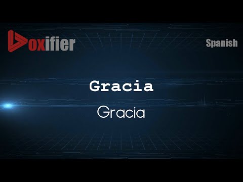 How to Pronounce Gracia (Gracia) in Spanish - Voxifier.com