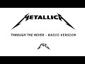 Through The Never Metallica Radio Friendly Version