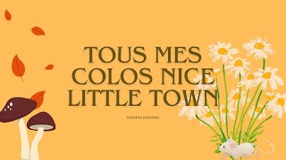 Tous mes colos Nice Little Town de Tatiana Bogema !