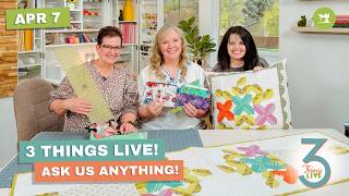 3 Things Live: Ask Us Anything + Easy Sewing Tips & Flower Market Reveal