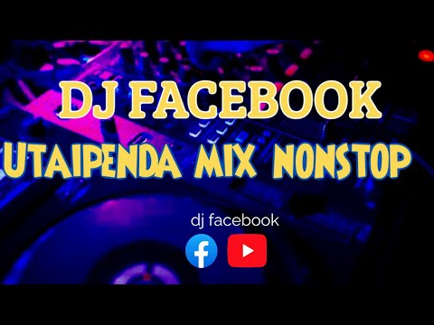 Dj Facebook x Utaipenda Mix Nonstop