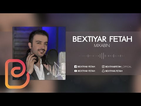 Bextiyar Fetah - Mixabin