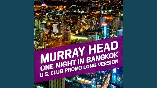 One Night in Bangkok (U.S. Club &quot;Promo&quot; Long version Remix)