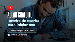 Aulão #05 - Roteiro de escrita para iniciantes