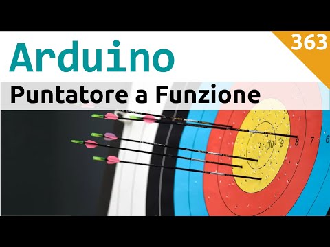 Usare i puntatori a funzione con Arduino - Video 363