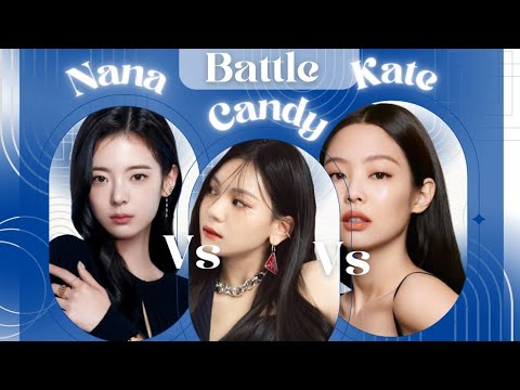 BATTLE COVER  ||  Nana  VS  Candy    VS kate