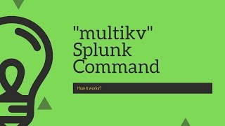 Splunk Commands : multikv , a powerful command to extract field from  tabular events
