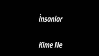 İnsanlar -  Kime Ne (Haydar Haydar)