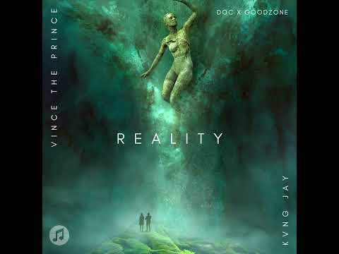 Vince the Prince X Kvng Jay-Reality