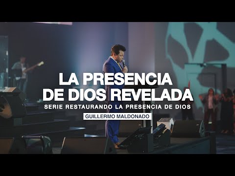 La presencia de Dios revelada | Guillermo Maldonado (Serie Restaurando la presencia de Dios)