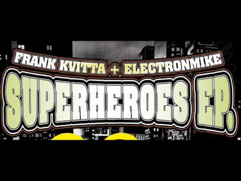 Frank Kvitta & ElectronMike - Superheroes ( Original Mix ) Ytube Edit