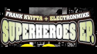 Frank Kvitta & ElectronMike - Superheroes ( Original Mix ) Ytube Edit