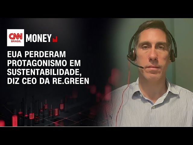 EUA perderam protagonismo em sustentabilidade, diz CEO da re.green | Money News