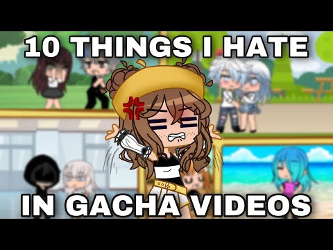 10 THINGS I HATE IN GACHA VIDEOS | gachs club / gacha life sketch